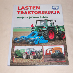 Marjatta ja Vesa Rohila Lasten traktorikirja